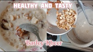 Healthy Barley Pudding  Barley Kheer  Jau ki Kheer [upl. by Eiznik]