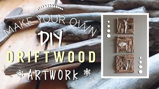 DIY  DRIFTWOOD ARTWORK ✨ [upl. by Allain]