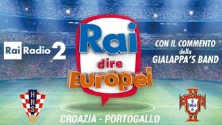 Croazia  Portogallo Rai dire Europei EURO 2016 Radiocronaca Gialappas band 25 Giugno 2016 [upl. by Atrebla882]