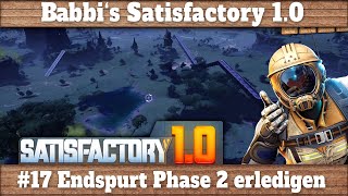 Satisfactory 10  17 Endspurt Phase 2 erledigen [upl. by Blanca320]