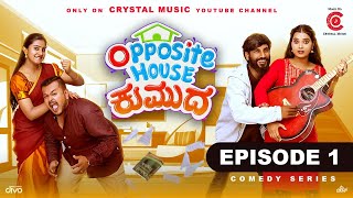 Opposite House Kumuda  Epsiode 1  Kannada Webseries  Priya Savadi  Suprith Kaati  Prashanth [upl. by Nnov]