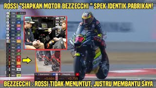 Tebar Ancaman Rossi Siapkan Motor Spek Pabrikan Bezzecchi Rossi Tidak Menuntut Justru Membantu [upl. by Cathrine60]