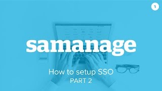 How to set up Single SignOn for Samanage Part 2 of 2  OneLogin [upl. by Yalhsa235]