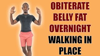 30 Minute Walking In Place Workout to Obliterate Belly Fat Overnight [upl. by Ogden729]