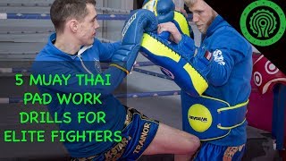 5 Muay Thai Pad Work Combination Drills for Elite Fighters Tutorial [upl. by Allecsirp]