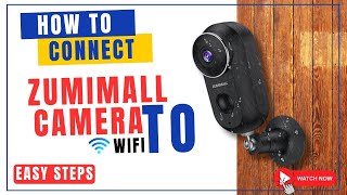 How to Connect Zumimall Camera to WiFi Network [upl. by Etteroma]