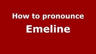 How to Pronounce Emeline  PronounceNamescom [upl. by Nayk]