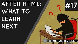 HTML Tutorial for Beginners 17  What To Do Next [upl. by Alejandrina]