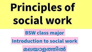 Social work malayalam class BSW fyugp Calicut University social work class principle of sw [upl. by Atekihs]