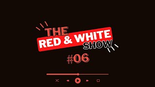 The Red amp White Show 06  with Joe Sbarra amp Harry Clifton [upl. by Alonzo776]