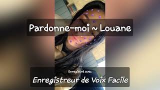 pardonne moi  louanne [upl. by Mervin]