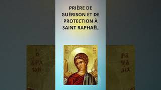 PRIÈRE DE GUÉRISON ET DE PROTECTION A SAINT RAPHAEL [upl. by Stanton]