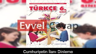 Cumhuriyetin İlanı Dinleme Metni Etkinlik Cevapları 6 Sınıf Türkçe [upl. by Harden]