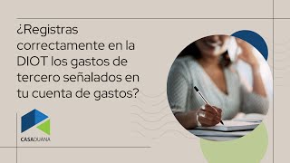 ¿Registras correctamente en la DIOT los gastos de tercero señalados en tu cuenta de gastos [upl. by Maia]