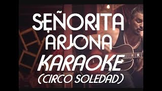 SEÑORITA ARJONA KARAOKE completo [upl. by Irtak180]