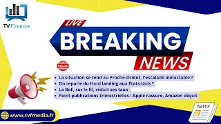 Édito ProcheOrient Hard landing Taux Apple  Actualités du 2 août par LouisAntoine Michelet [upl. by Windham]