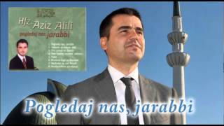 Hafiz Aziz Alili  Pogledaj nas jarabbi  Audio 2002 [upl. by Herodias]