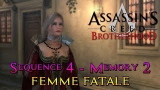 Assassins Creed Brotherhood  Sequence 4  Memory 2  Femme Fatale [upl. by Pardner59]