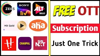 Free OTT Subscription Just One Trick  zee5 Sony Live ALT BALAJI MX Gold Aha Sun Nxt Hoichoi [upl. by Assenev967]