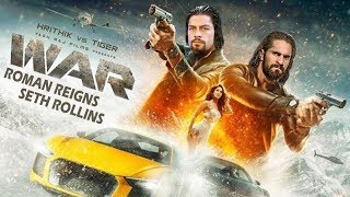 Roman Reigns and Seth Rollins in WAR  Hrithik Roshan  Tiger Shroff [upl. by Cohberg138]