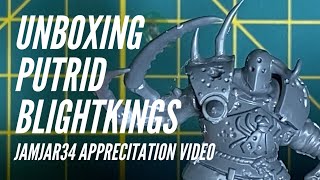 Unboxing Putrid Blightkings  JamJar34 Appreciation Video [upl. by Yerffeg]