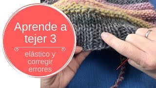 3 Aprende a tejer elástico y corregir errores [upl. by Atinreb]