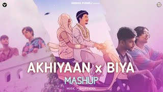 Akhiyaan x Biya  Remix  Bhupendra  Mitraz  Achurjya Borpatra [upl. by Ecnadnac]