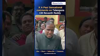 K A Paul Sensational comments on Telangana CM Revanth Reddy  The Hans India [upl. by Jaquenette]