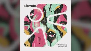 Xander Rushie amp Voli Contra  Elevate Official Music Single [upl. by Siroved]