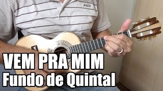 Vem Pra Mim  Fundo de Quintal  Lá Maior [upl. by Anneres]