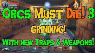 Orcs Must Die 3  Grinding  With New Traps amp Weapons [upl. by Chappie]