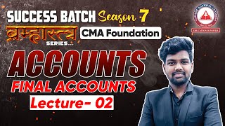 ACCOUNTS Lecture 02 CMA Foundation Success Batch 7 BRAMHASTRA SERIES  AAC [upl. by Santos]