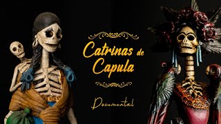 Catrinas de Capula  Documental [upl. by Dnalloh175]