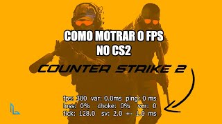 COMO MOSTRAR O FPS NO COUNTER STRIKE 2  CS2 [upl. by Hasan]