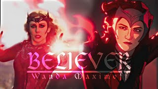 Wanda Maximoff  Believer [upl. by Hijoung]