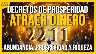 💰 PORTAL 2211  Afirmaciones para atraer DINERO  Decretos de PROSPERIDAD y ABUNDANCIA 💰 [upl. by Tilda473]