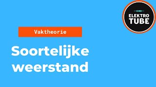 Soortelijke weerstand  ElektroTubenl [upl. by Ietta623]