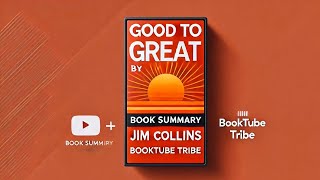 Good TO GREAT by Jim Collins  SAVE TIME with this book summary [upl. by Tali674]