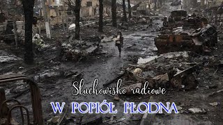 W popiół płodna  Stanisław Grochowiak  Słuchowisko radiowe [upl. by Figge]