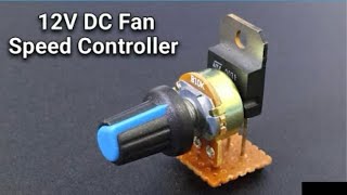 How To Make 12V DC Fan Speed Controller  DC Fan speed controller [upl. by Coombs481]