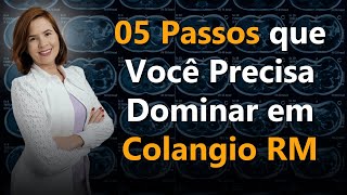 05 Passos que Você Precisa Dominar em Colangio RM [upl. by Livia151]