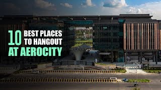 The 10 Best Places To Hangout At Aerocity Delhi [upl. by Alahsal871]