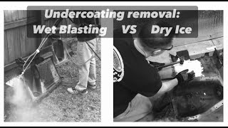 Undercoating Removal Wet Blasting vs Dry Ice [upl. by Trinetta267]