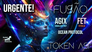 URGENTE FUSÃO IMINENTE TOKEN ASI  AGIX  FET  OCEAN MAIOR PROJETO DE INTELIGÊNCIA ARTIFICIAL [upl. by Shlomo]