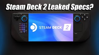 Did The Steam Deck 2 Specs Just Leak [upl. by Rehtaef885]