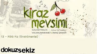 Kötü Kız  Volkan Akmehmet amp İnanç Şanver Kiraz Mevsimi Soundtrack [upl. by Aysa295]