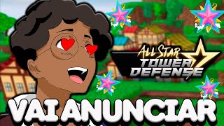 FINALMENTE DEPOIS DE 6 MESES TEREMOS O GRANDE ANUNCIO ALL STAR TOWER DEFENSE [upl. by Ecyob106]