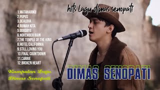 Dimas Senopati Full Album  Kumpulan Lagu Dimas Senopati  Dimas Senopati Top Hits [upl. by Garnette186]