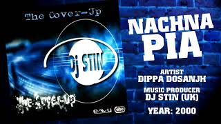 Nachna Pia I Dippa Dosanjh I DJ Stin I UK Punjabi Song 2000 [upl. by Jedidiah]