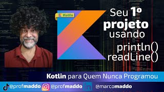 Kotlin para quem nunca programou  Crie seu 1º projeto nativo em Kotlin básico mas fundamental [upl. by Duarte]